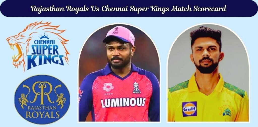 Rajasthan Royals Vs Chennai Super Kings Match Scorecard